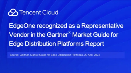 Tencent Cloud for its EdgeOne Recognized as a Representative Vendor in ...